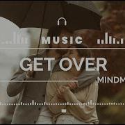 Get Over Mindme Lyric HD Acoustic Music Romantic Music Relaxing Music Hopeful