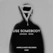 Arodes Redd Use Somebody Extended Mix Afro House Source