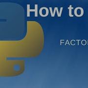 How To Find Factorial Of Any Number Using For Loop In Python