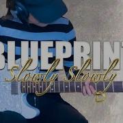 Slowly Slowly Blueprint Guitar Cover TheGuitarRoom Diaries