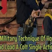 How The Military Loaded And Drew A Colt Single Action Army