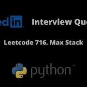 Leetcode 716 Max Stack Python Solution LinkedIn Interview Question