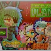 PLAN Z SPONGEBOB GCMV GACHA