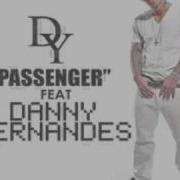 Passenger DY Feat Danny Fernandes Lyrics