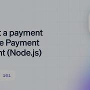 Accept A Payment With The PaymentElement Using Node Js