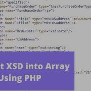 Convert XSD Into Array Using PHP XSD Into PHP Array COnvert XSD Into XML Using PHP