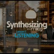 Synthesizing With Moog Lesson 1 Listening