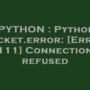 PYTHON Python Socket Error Errno 111 Connection Refused