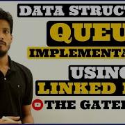 Queue Implementation Using Linked List Full Explanation Data Structure