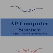 Object Oriented Programming AP Computer Science A