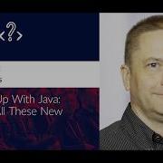 Simon Ritter Keeping Up With Java Look At All These New Features