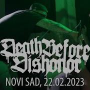 DEATH BEFORE DISHONOR Live In Novi Sad 22 02 2023 FULL SET