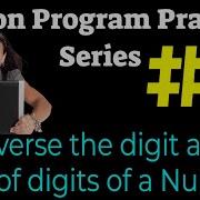 7 Python Program Practice Series Reverse The Digits And Sum Of Digits Of A Number