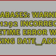 Databases Warning 1292 Incorrect Datetime Error When Using DATE ADD