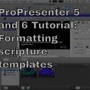 ProPresenter 5 6 Tutorial Formatting Scripture
