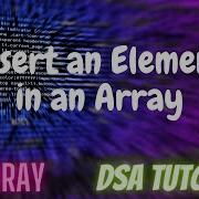 4 Insert An Element In An Array DSA Tutorial