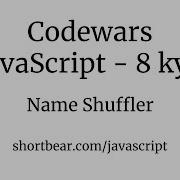 Codewars Javascript Name Shuffler