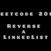 Reverse A LinkedList LeetCode 206 Java Iterative Solution Easy