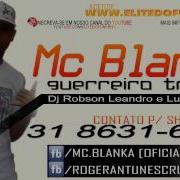 Mc Blanka Guerreiro Traido Dj Robson Leandro E Luciano Coulti