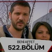 Beni Affet 522 Bölüm