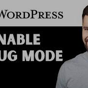 How To Enable WordPress Debug Mode