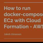 How To Run Docker Compose On EC2 AWS With Cloud Formation AWS