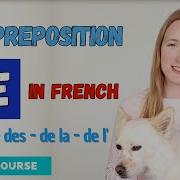 The Preposition DE In French How And When To Use It French Grammar Course Lesson 15