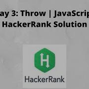Day 3 Throw JavaScript HackerRank Solution