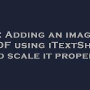 C Adding An Image To A PDF Using ITextSharp And Scale It Properly
