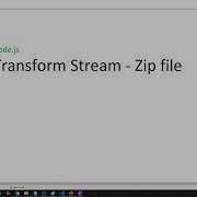 Node Js Transform Stream Zip File