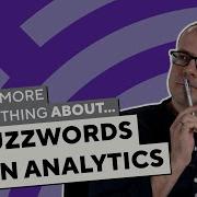 One More Thing About Buzzwords In Analytics