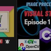 Image Processing With Open CV And EMGU CV With C Visual Studio EP 1