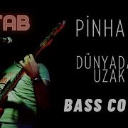 Pinhani Dünyadan Uzak Bass Cover Tab