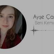 Ayşe Çarıkçı Seni Kırmışlar Kubilay Karça Cover