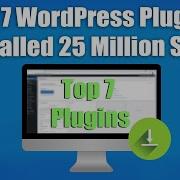 Top 7 WordPress Plugins Installed 25 Million Sites These Are The Most Popular WordPress Plugins