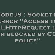 NodeJS Socket IO Error Access To XMLHttpRequest Has Been Blocked By CORS Policy