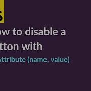 Javascript Tutorial How To Disable A Button