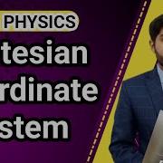 Cartesian Coordinate System Class 11 National Book Foundation NBF 11th Physics For All Boards