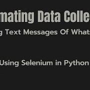 Automating The Collection Of Whatsapp Messages Using Selenium In Python