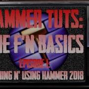 Hammer Tutorials THE F N BASICS Episode 1 Opening And Using Hammer 2018