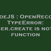 NodeJS OpenRecord TypeError User Create Is Not A Function