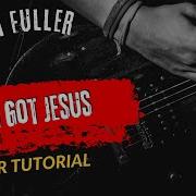 Guitar Tutorial Ben Fuller If I Got Jesus
