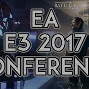 EA E3 2017 Conference Summary