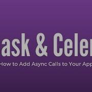 Asynchronous Task In Flask Using Celery