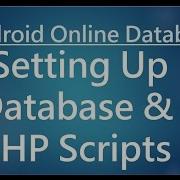 Android Online Database Setting Up Database And Php Scripts