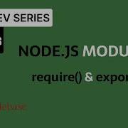Node Js Modules Explained For Beginners Require Module Exports Web Dev Series