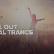 CHILL OUT VOCAL TRANCE 2021 FULL ALBUM