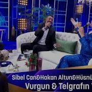 Sibel Can Hakan Altun Hüsnü Şenlendirici VURGUN TELGRAFIN TELLERİ