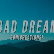 Sonicreations Bad Dream Lyrics