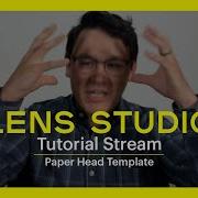 Paper Head Template Lens Studio Tutorial Stream